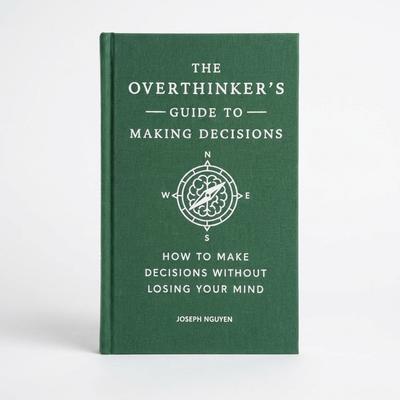 The Overthinker's Guide To Making Decisions