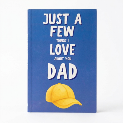 Just A Few Things I Love About You Dad